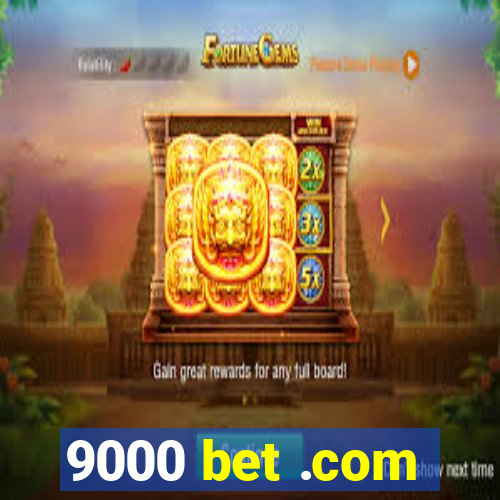 9000 bet .com